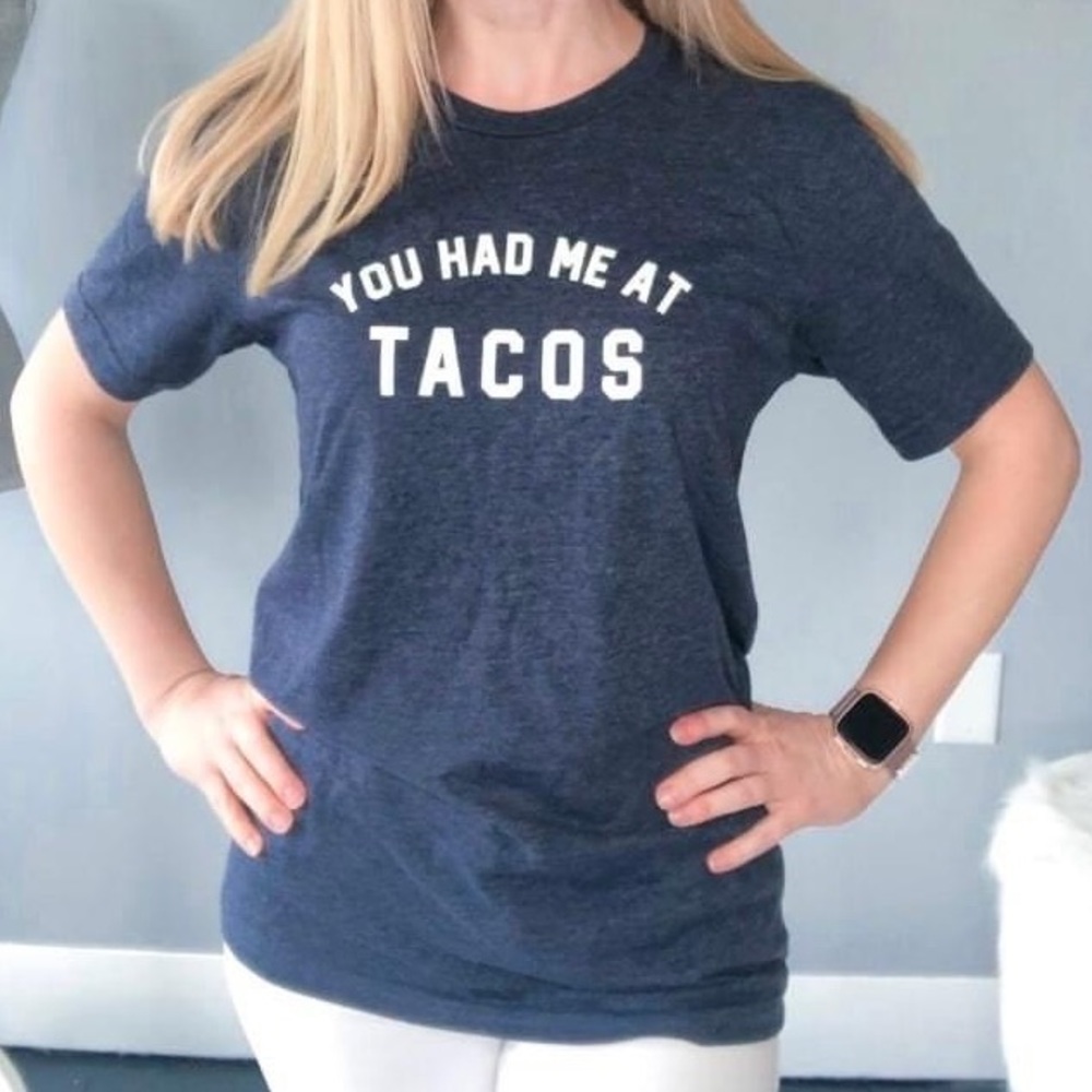 You Had Me At Tacos Tee
